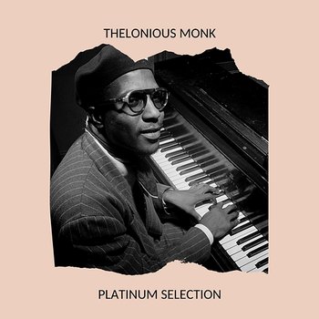 Thelonious Monk - Platinum Selection - Thelonious Monk
