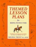 Themed Lesson Plans for Riding Instructors - Troup Melissa