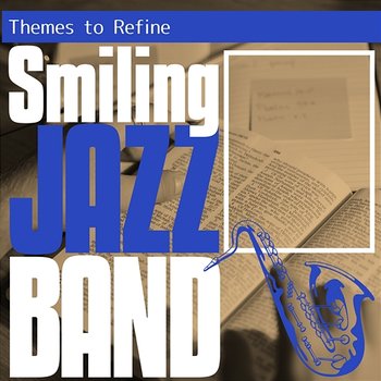 Themes to Refine - Smiling Jazz Band
