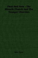 Then And Now - The Historic Church And The Younger Churches - Foster John