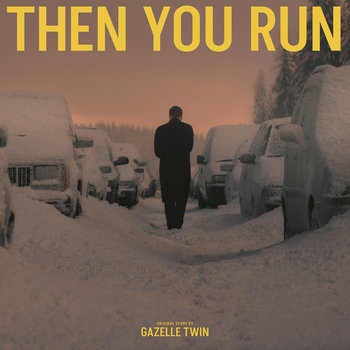 Then You Run, płyta winylowa - Gazelle Twin