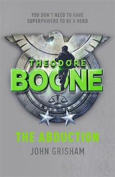 Theodore Boone: The Abduction - Grisham John