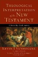 Theological Interpretation Of The New Testament - Kevin J. Vanhoozer ...