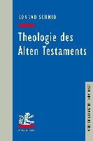 Theologie des Alten Testaments - Schmid Konrad