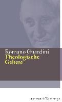 Theologische Gebete - Guardini Romano