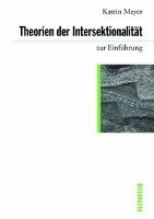 Theorien der Intersektionalität zur Einführung - Meyer Katrin