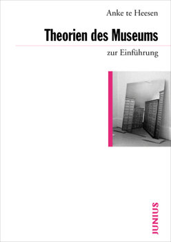 Theorien des Museums zur Einführung - Heesen Anke Te