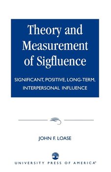 Theory and Measurement of Sigfluence - Loase John F.