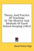 Theory and Practice of Teaching: Or the Motives and Methods of Good School-Keeping (1863) - Page David Perkins