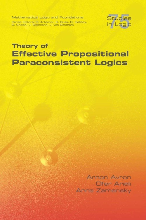 Theory Of Effective Propositional Paraconsistent Logics - Avron Arnon ...