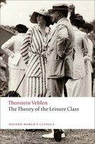Theory of the Leisure Class Veblen Thorstein
