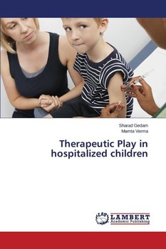 Therapeutic Play in hospitalized children - Gedam Sharad