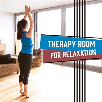 Therapy Room for Relaxation: 50 Ambient Music for Positive Thinking, Yoga Meditation, Asian Zen Spa, Regeneration Time, Peace & Harmony - Academy of Powerful Music with Positive Energy