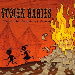 There Be Squabbles Ahead - Stolen Babies