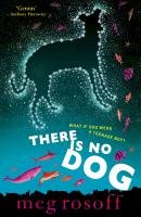 There Is No Dog - Rosoff Meg