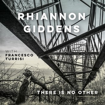 there is no Other - Rhiannon Giddens