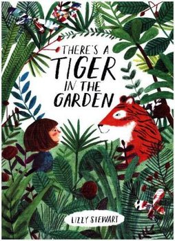 There's a Tiger in the Garden - Stewart Lizzy