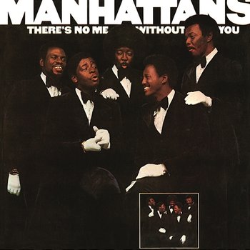 There's No Me Without You (Expanded Edition) - The Manhattans