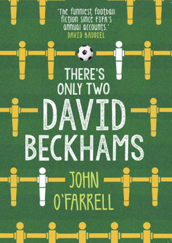 There's Only Two David Beckhams - O'Farrell John