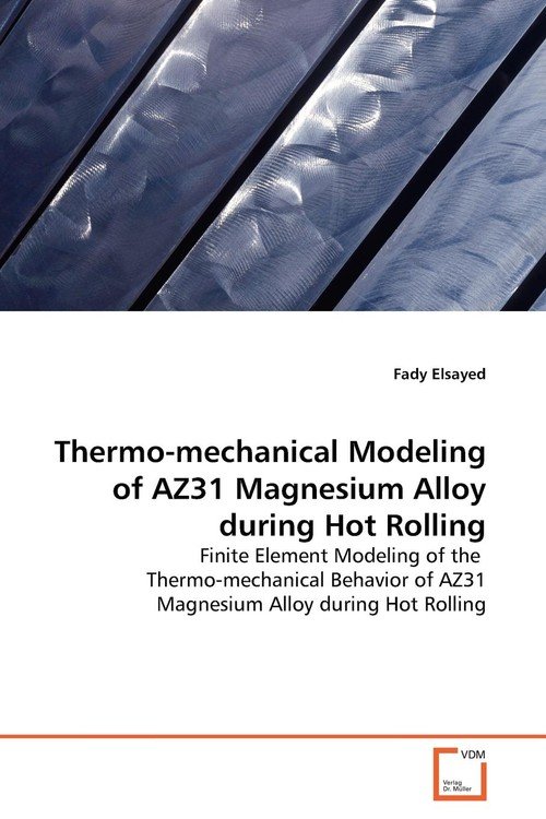 Thermo-mechanical Modeling of AZ31 Magnesium Alloy during Hot Rolling ...
