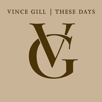 These Days - Vince Gill