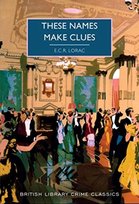 These Names Make Clues E.C.R Lorac