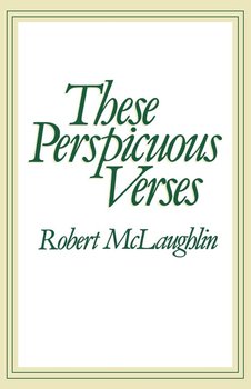 These Perspicuous Verses - Mc Laughlin Robert