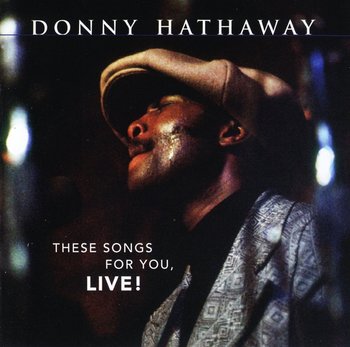 These Songs For You, Live! - Hathaway Donny