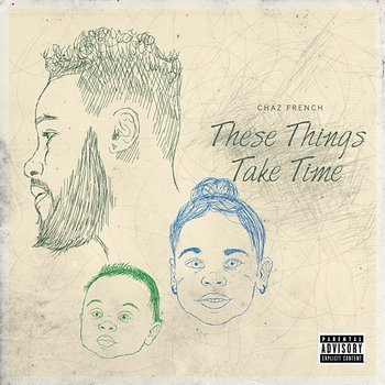 These Things Take Time - Chaz French