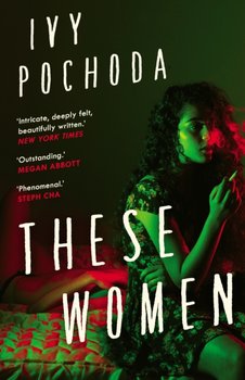 These Women: Sunday Times Book of the Month - Pochoda Ivy
