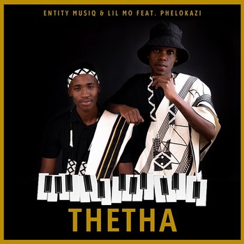 Thetha - Entity Musiq & Lil Mo feat. Phelokazi