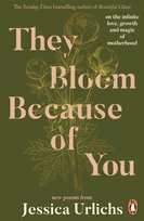 They Bloom Because of You Jessica Urlichs