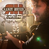 They Call Me Cadillac Randy Houser