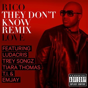 They Don't Know - Rico Love feat. Ludacris, Trey Songz, Tiara Thomas, T.I., Emjay