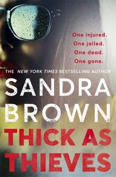 Thick as Thieves: The gripping, sexy new thriller from New York Times bestselling author - Brown Sandra