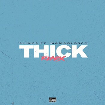 Thick - Slings feat. MamboLosco