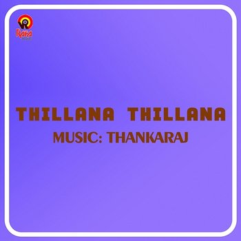 Thillana Thillana - Thankaraj