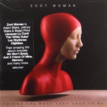Things Are What They Used to B - Zoot Woman