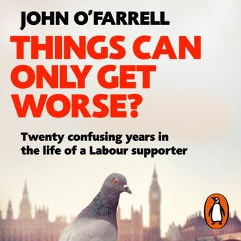 Things Can Only Get Worse? - O'Farrell John