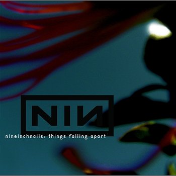 Things Falling Apart - Nine Inch Nails