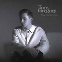 Things I Can’t Say Out Loud Tom Gregory