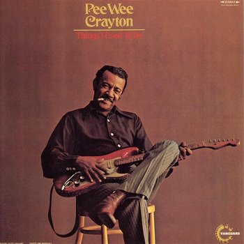 Things I Used To Do - Pee Wee Crayton