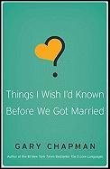 Things I Wish I'd Known Before We Got Married - Chapman Gary | Książka ...