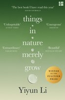 Things in Nature Merely Grow Yiyun Li