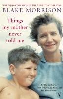 Things My Mother Never Told Me - Morrison Blake