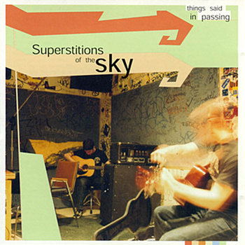 Things Said In Passing - Superstitions Of The Sky
