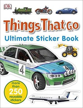 Things That Go Ultimate Sticker Book - Opracowanie zbiorowe