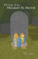 Things That Shouldn't Be Buried - Streit Tom | Książka w Empik