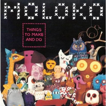 Things To Make & Do - Moloko