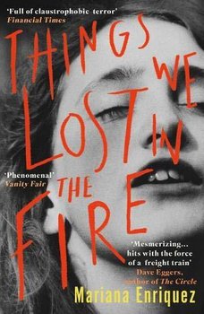 Things We Lost in the Fire - Enriquez Mariana